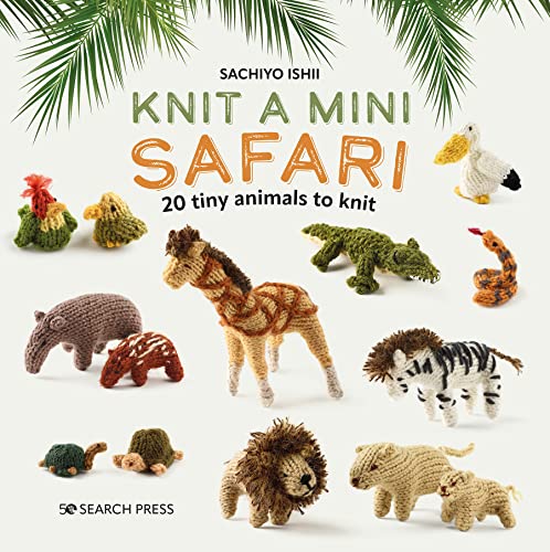 Knit a mini Safari by Sachiyo Ishi