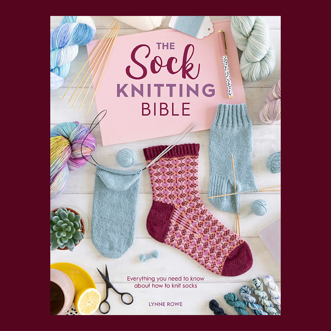The sock knitting Bible | Lynne Rowe