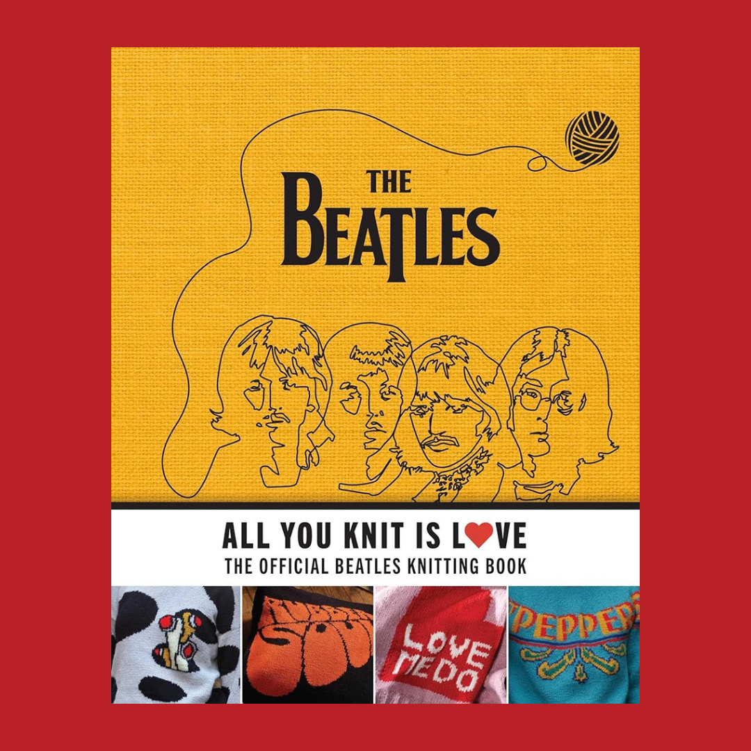 The Beatles Knitting Book | All you knit is love