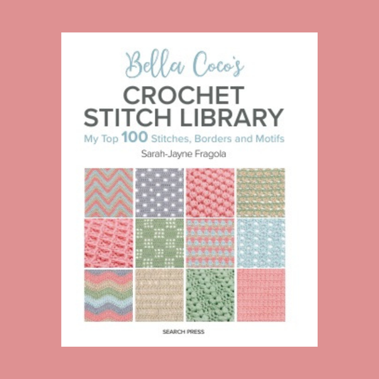 Bella Coco’s Crochet Stitch Library | Sarah-Jane Fragola